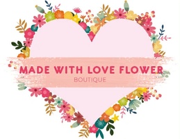 Made With Love Flower Boutique