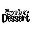 Yogurt for Dessert