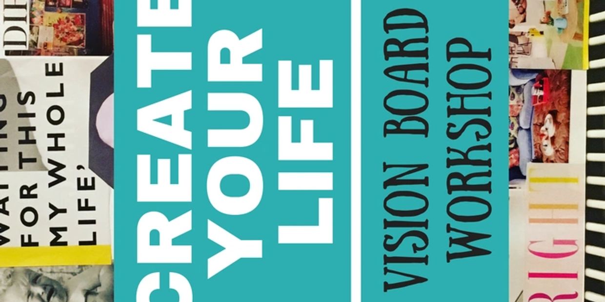 Create Your Life Vision Board Workshop