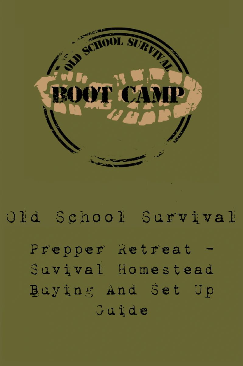 Prepper Retreat - Survival Homestead Buying and Set Up Guide