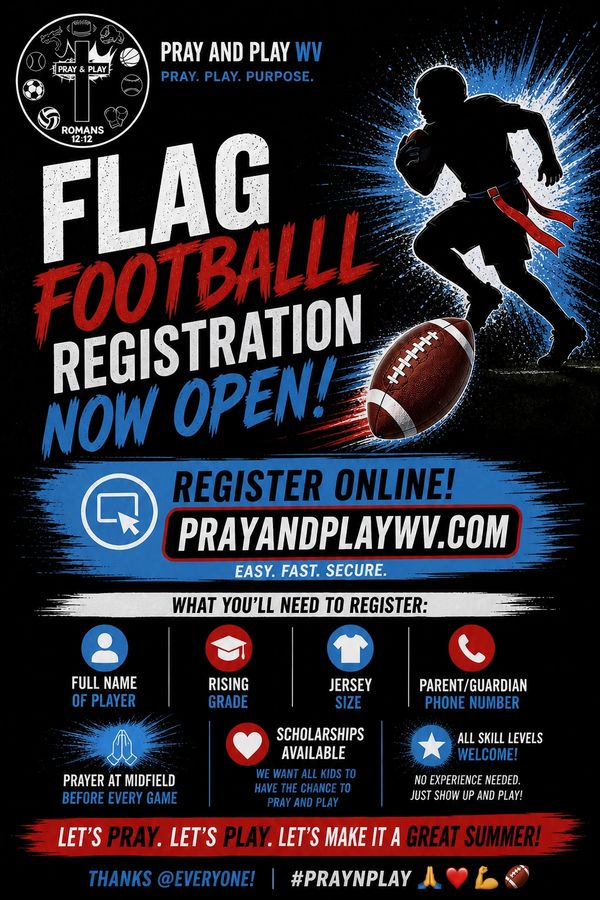 Flag football registration is open with Pray and Play WV, encouraging kids to join and pray before games.