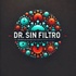 Dr. Sin Filtro