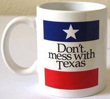 Don't Mess With Texas Coffee Mug