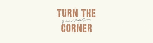 Turn the Corner,
Behavioral Health Services LLC
