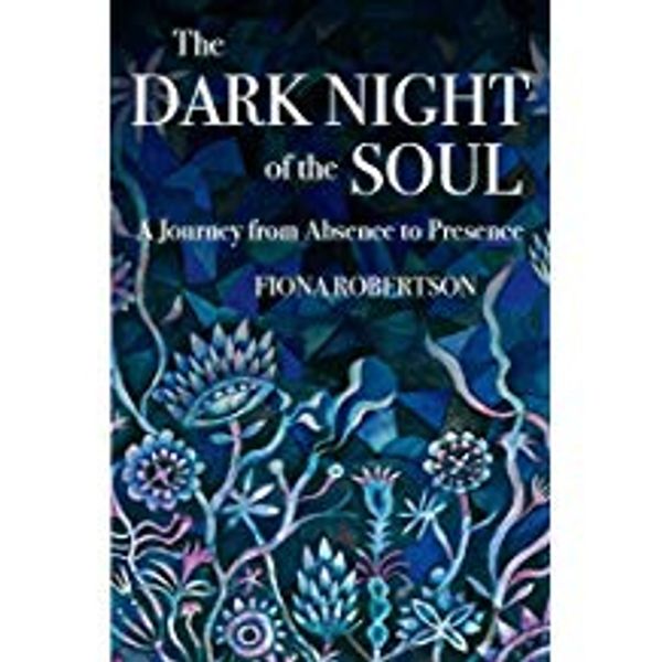 Book cover of 'The Dark Night of the Soul' by Fiona Robertson with blue floral artwork.