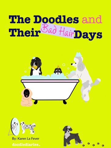 The Doodles and Their Bad Hair Days title and doodle dogs washing up and some with bad hair.