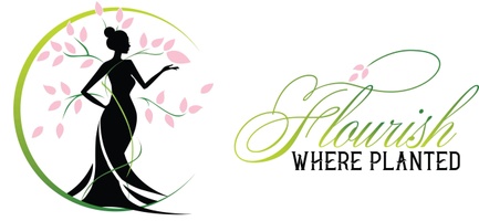 Flourish Where Planted