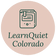 LearnQuiet Colorado