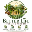 Better Life Farms and Resorts