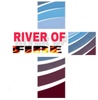 RIVER OF FIRE FELLOWSHIP