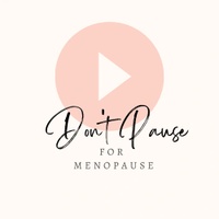 Don't Pause For Menopause