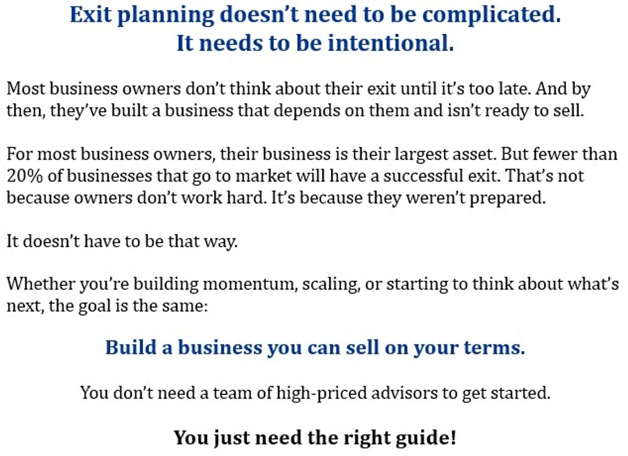 Intentional exit planning helps business owners prepare and sell on their terms without needing expensive advisors.