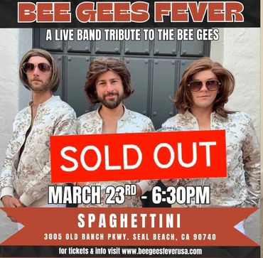 Bee Gees Fever at Spaghettini in Seal Beach - SOLD OUT show