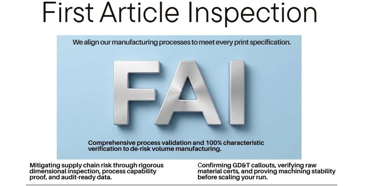 First Article Inspection ensures manufacturing meets print specifications.