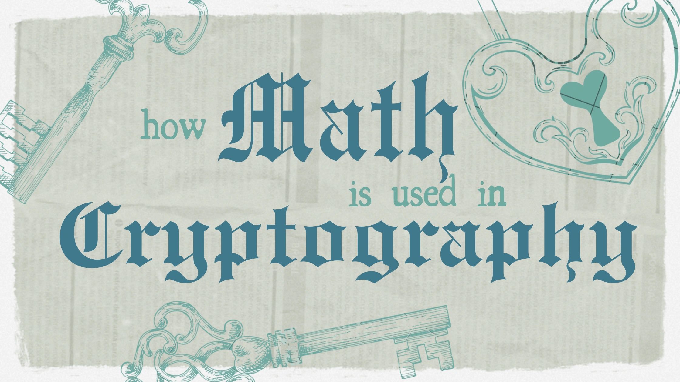 How is Math Used in Cryptography?