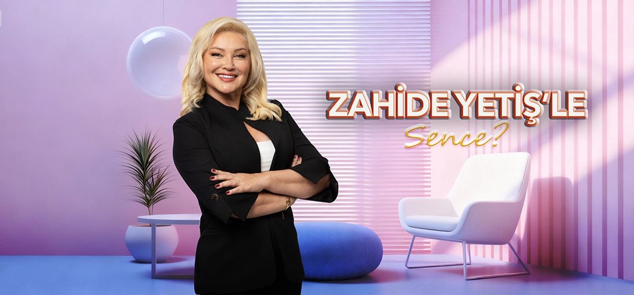 Zahide Yetiş'le Sence?
