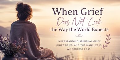 Woman reflects on grief during a quiet sunset with an inspirational message about grief's unexpected forms.
