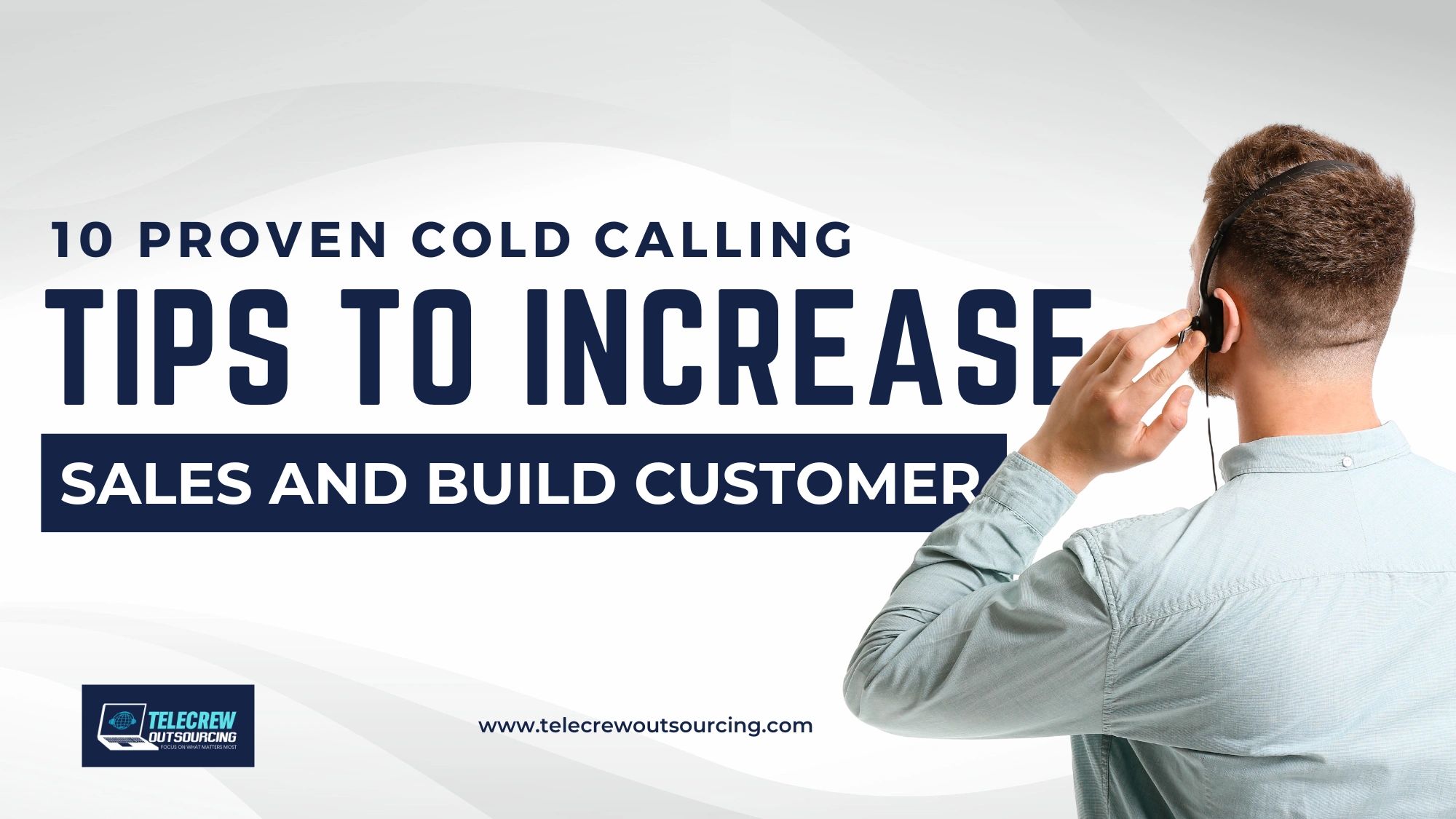10 Proven Cold Calling Tips to Increase Sales and Build Customer