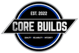 Core Builds