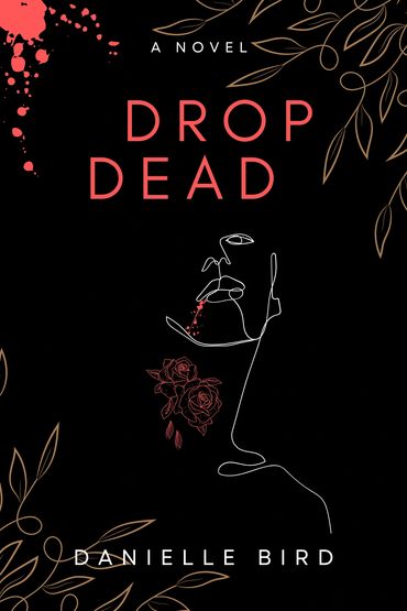 Drop Dead, a novel by Danielle Bird