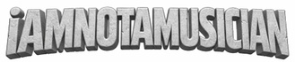 IAMNOTAMUSICIAN