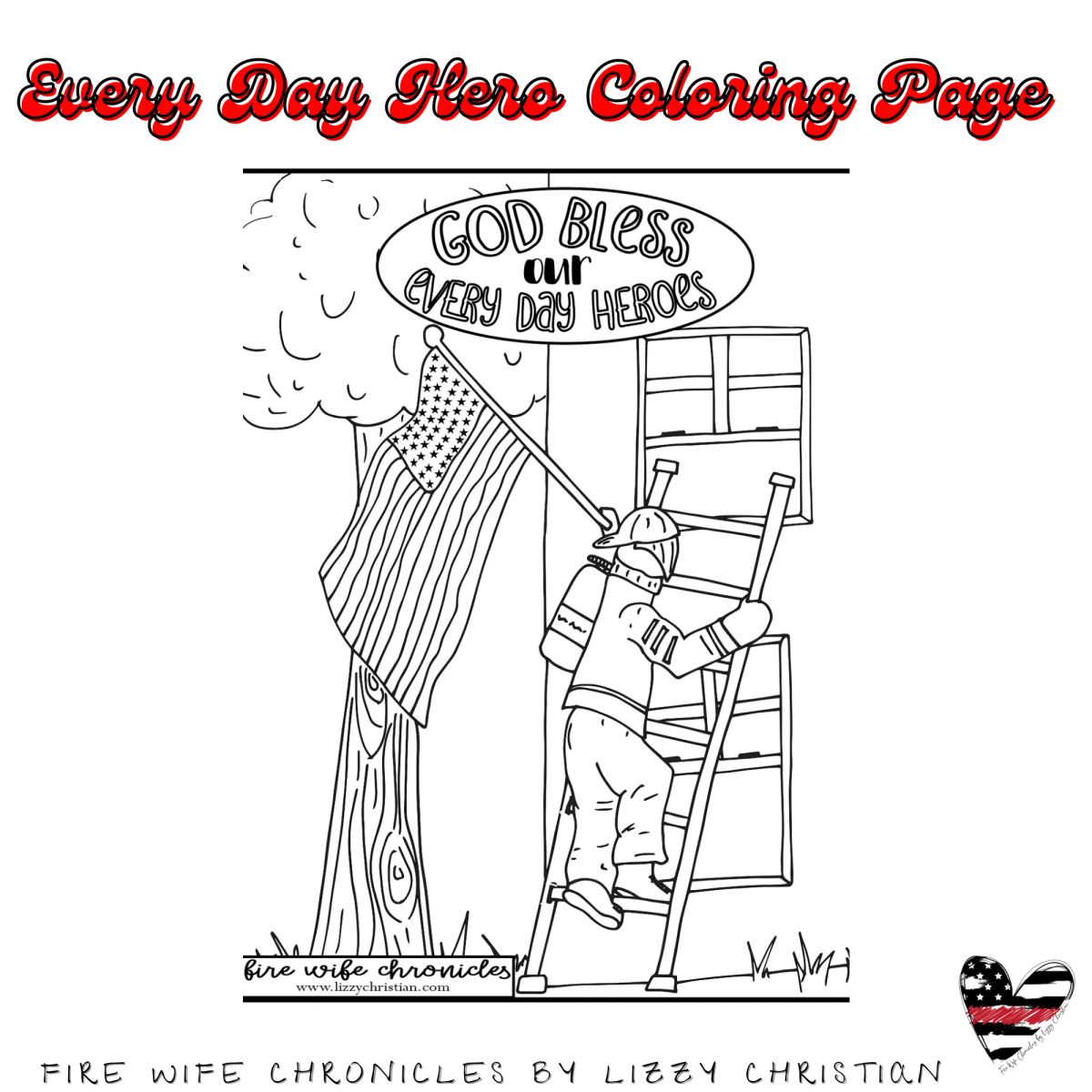 God Bless Our Everyday Heroes Firefighter Coloring Page