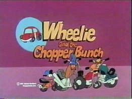 Wheelie & the Chopper Bunch