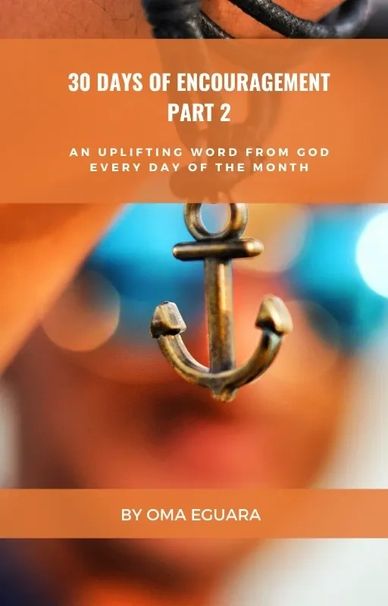 Book cover 30 Days of Encouragement  Part 2 by Oma Eguara, shows a small anchor held up on a rope