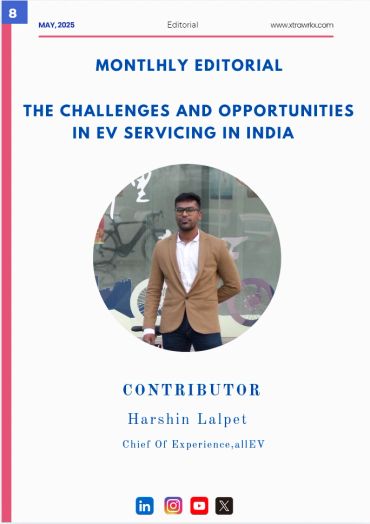 Editorial on EV servicing challenges and opportunities in India by Harshin Lalpet.