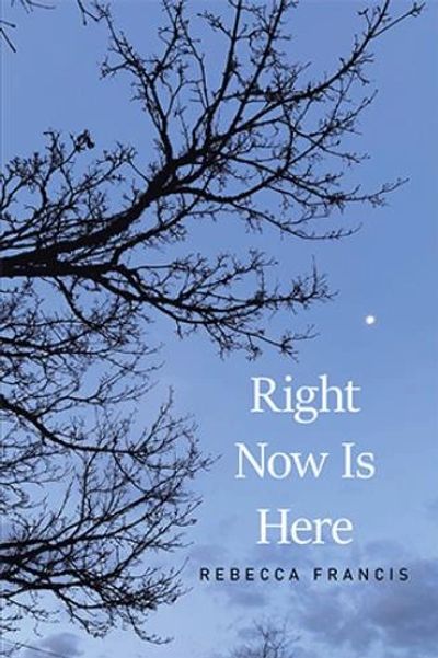 Book cover of blue sky with full moon and tree branches. The words "Right Now Is Here" by Rebecca Fr