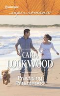 Practicing Parenthood by Cara Lockwood