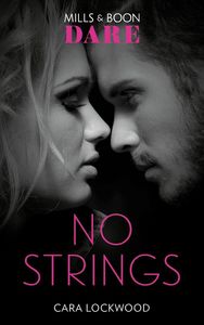 Mills and Boon Dare No Strings by Cara Lockwood