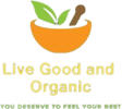 Live Good and Organic