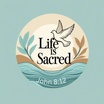 Life is Sacred