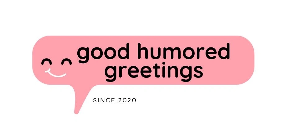 Good Humored Greetings