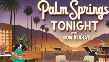 Palm Springs Tonight Talk-Variety Series in Development.