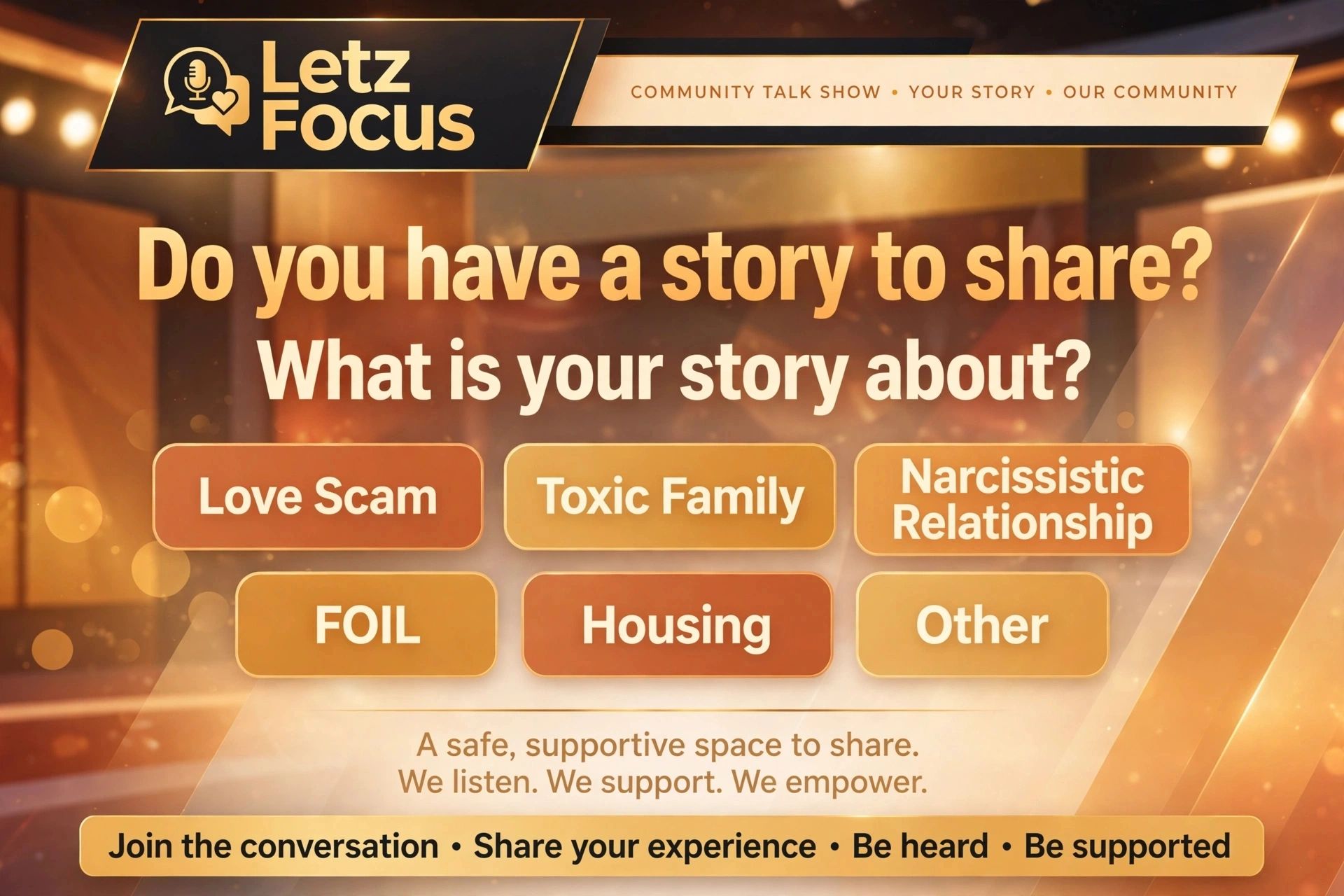 Community talk show inviting stories on sensitive topics.