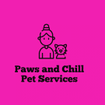 Paws and Chill Pet Services