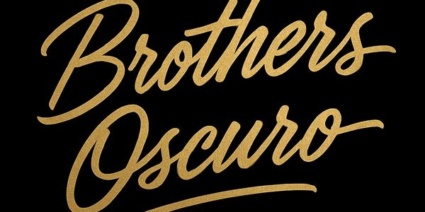 Gold cursive text reading 'Brothers Oscuro' on a black background.