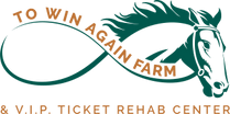 To Win Again Farm & 
V.I.P. Ticket Rehab Center