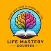 Life Mastery Courses