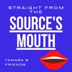 Straight from the Source's Mouth Podcast