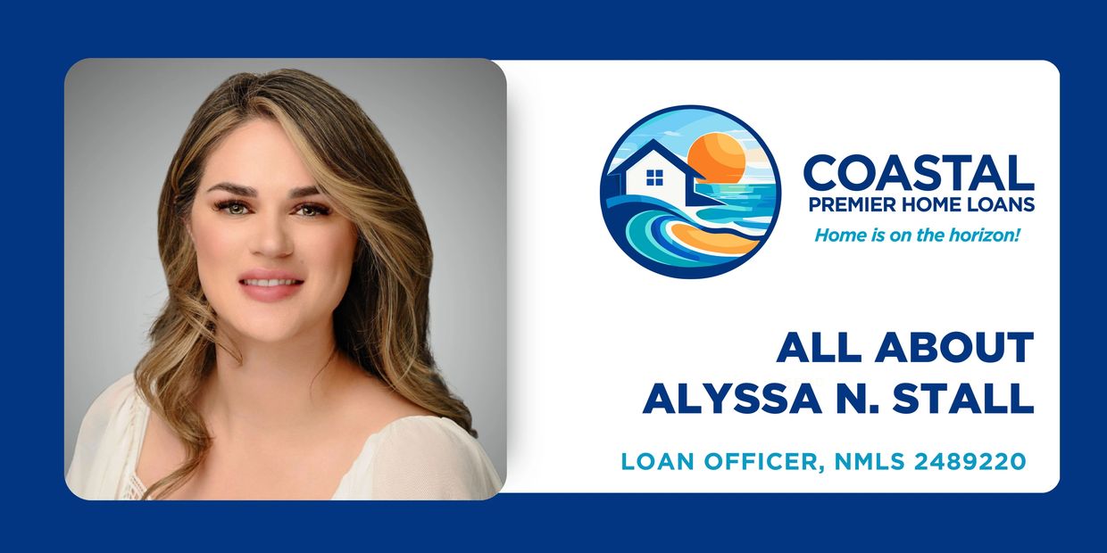 Portrait of Alyssa N. Stall, Loan Officer at Coastal Premier Home Loans.