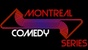 Montreal Comedy Series