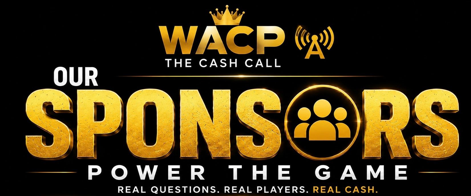 Gold-themed sponsorship message for WACP, emphasizing power and real cash rewards.