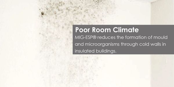MIG-ESP® reduces the formation and mold and microorganisms through cold walls in insulated building.
