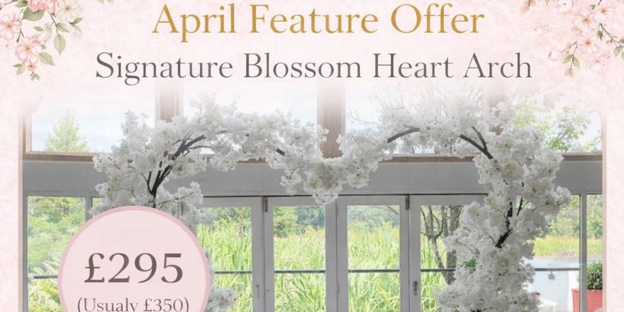 April offer: Signature Blossom Heart Arch for £295, limited to 10 this month.