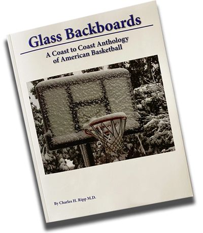 Glass Backboards - An Anthology of American Basketball 