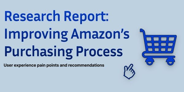 Research report on enhancing Amazon's purchasing process with user experience insights.