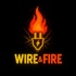 Wire and Fire